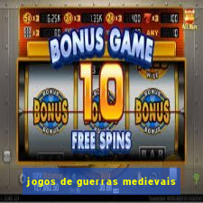 jogos de guerras medievais