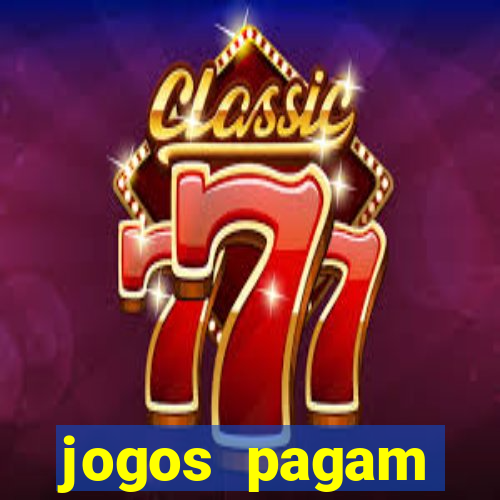 jogos pagam dinheiro de verdade
