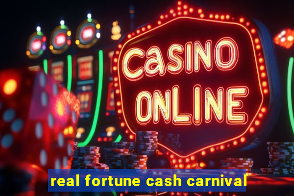 real fortune cash carnival