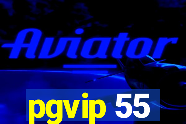 pgvip 55