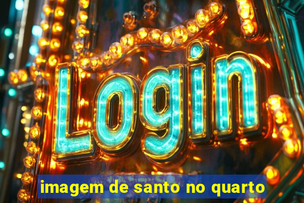 imagem de santo no quarto