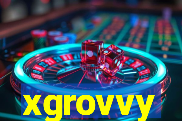 xgrovvy