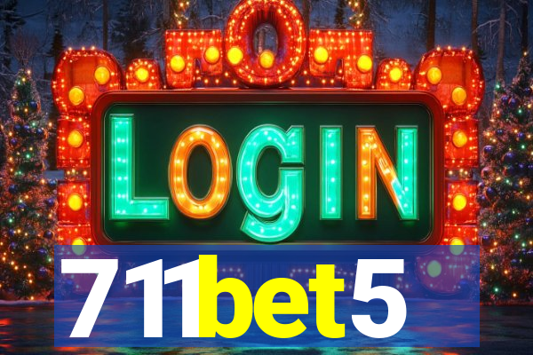 711bet5