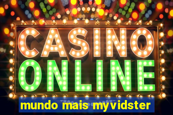 mundo mais myvidster
