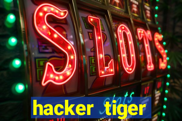 hacker tiger fortune gratis