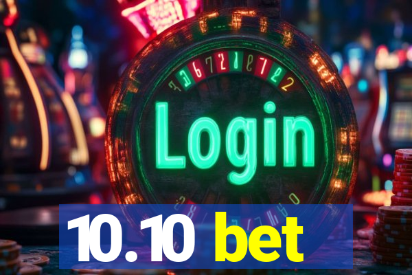 10.10 bet