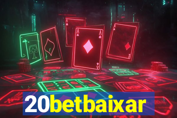 20betbaixar