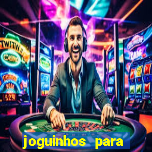 joguinhos para ganhar dinheiro