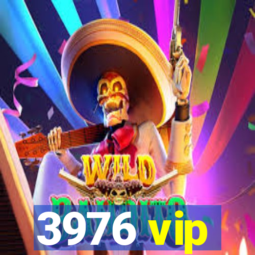 3976 vip
