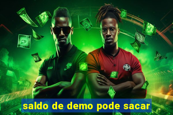 saldo de demo pode sacar