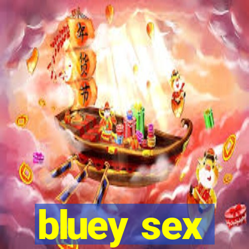bluey sex