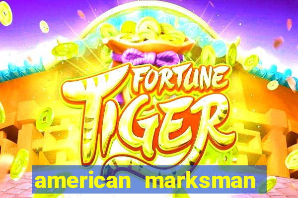 american marksman dinheiro infinito
