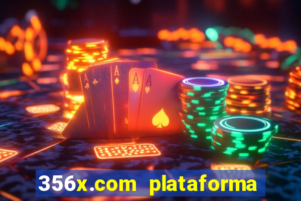 356x.com plataforma de jogos