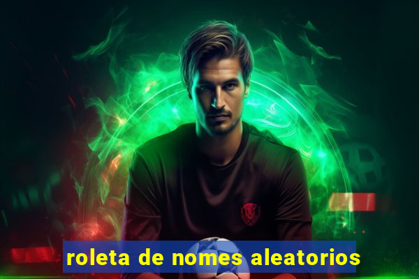 roleta de nomes aleatorios