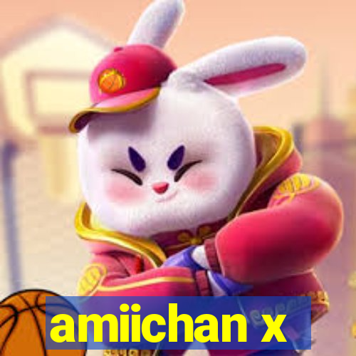 amiichan x