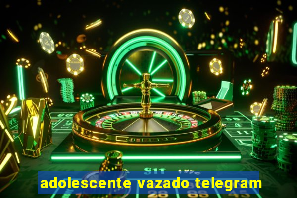 adolescente vazado telegram