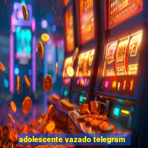 adolescente vazado telegram