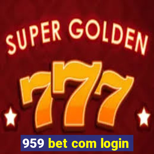 959 bet com login