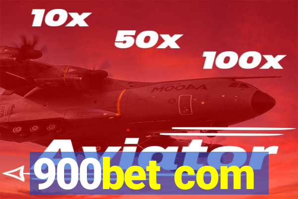 900bet com