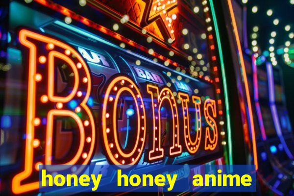 honey honey anime onde assistir