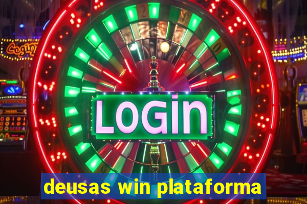 deusas win plataforma
