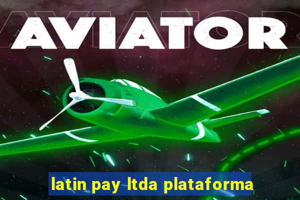 latin pay ltda plataforma