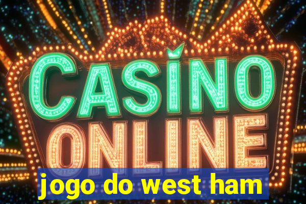jogo do west ham