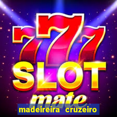 madeireira cruzeiro pouso alegre