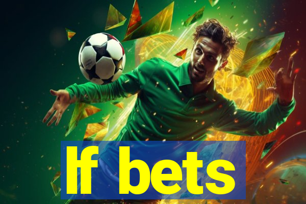 lf bets
