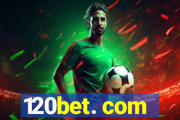 120bet. com