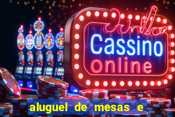 aluguel de mesas e cadeiras juiz de fora