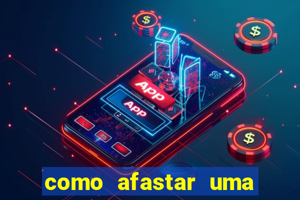 como afastar uma pessoa da vida do meu filho