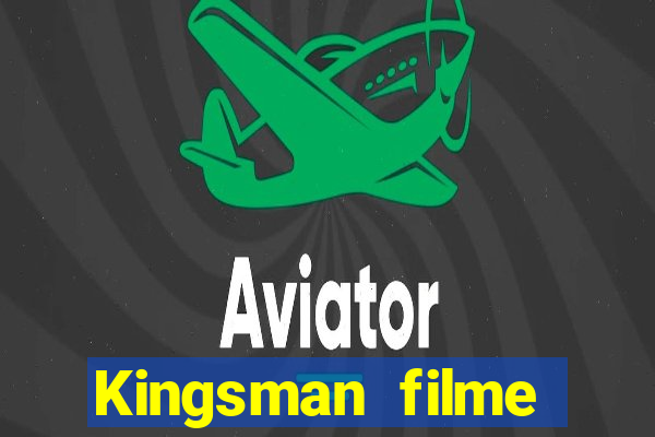 Kingsman filme completo dublado superflix