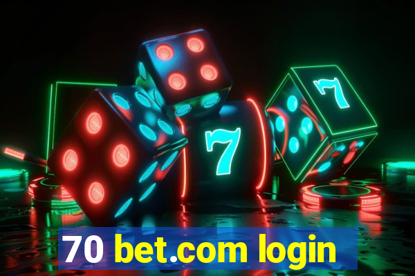 70 bet.com login