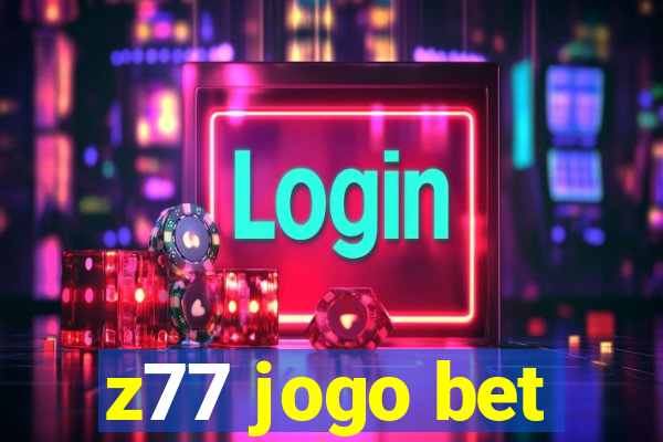 z77 jogo bet