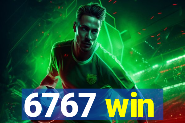 6767 win