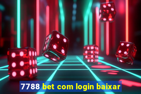 7788 bet com login baixar