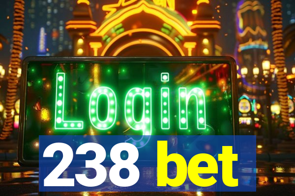 238 bet