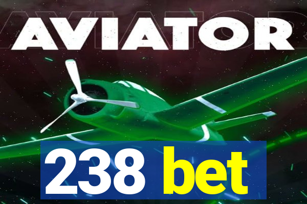 238 bet