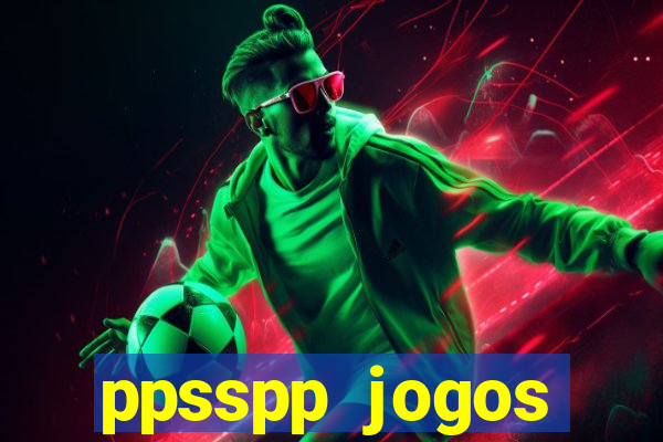 ppsspp jogos download mediafıre