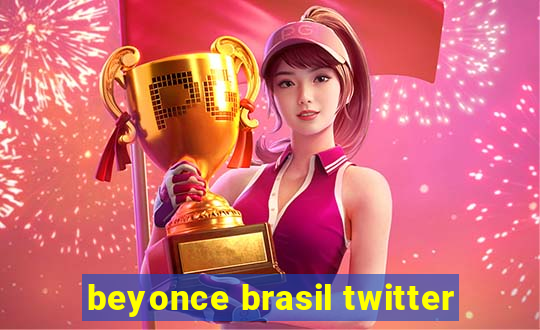 beyonce brasil twitter