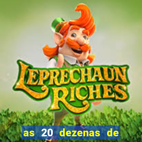 as 20 dezenas de ouro da dupla sena