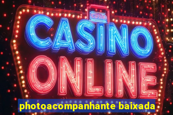 photoacompanhante baixada