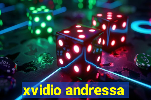 xvidio andressa
