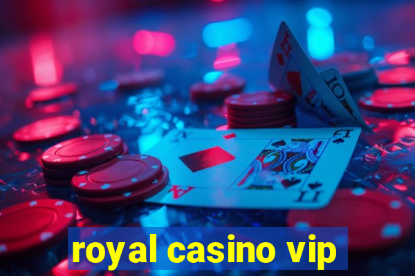 royal casino vip