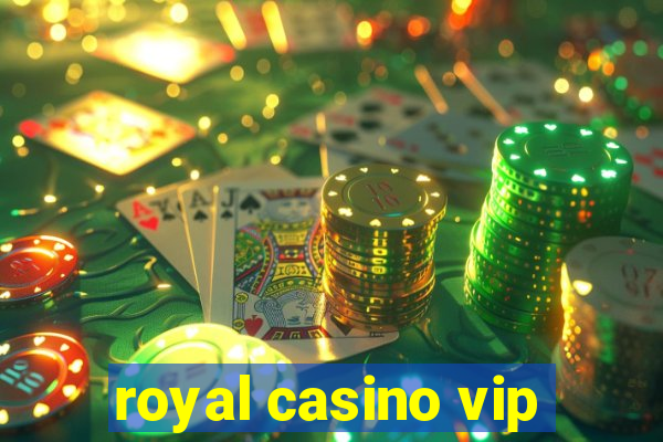 royal casino vip