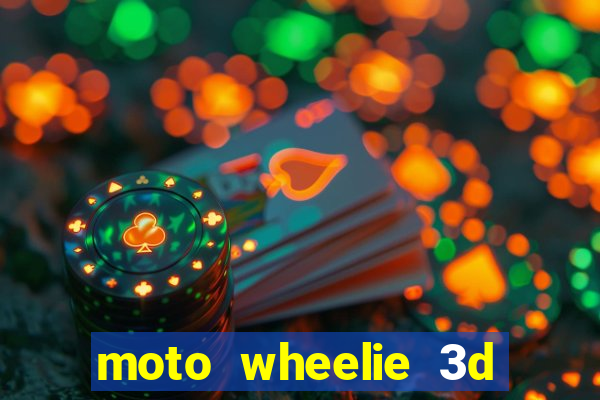 moto wheelie 3d dinheiro infinito 2024