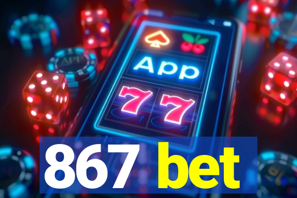 867 bet