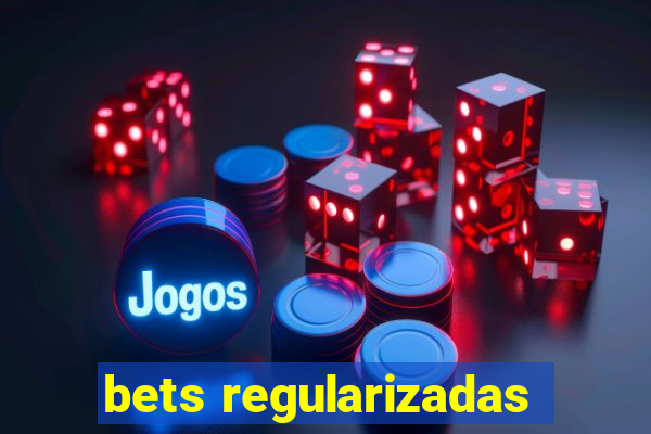 bets regularizadas