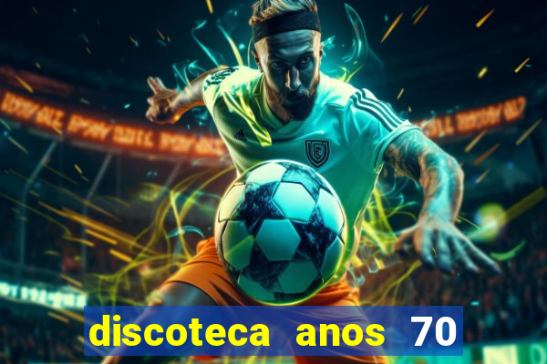 discoteca anos 70 80 90